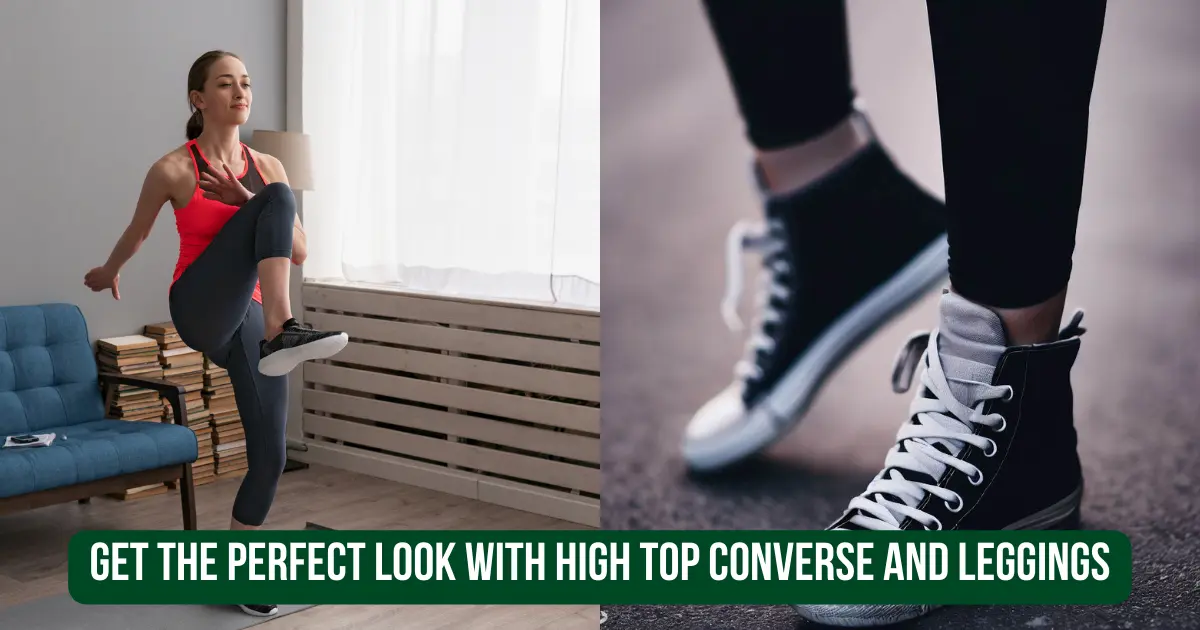 Get the Perfect Look with High Top Converse and Leggings